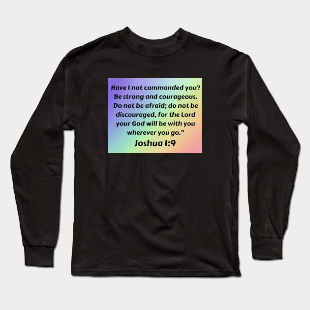 Bible Verse Joshua 1:9 Long Sleeve T-Shirt by Prayingwarrior